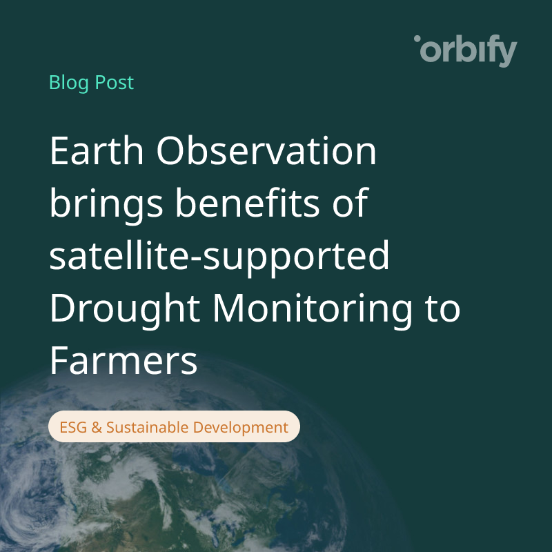 Earth Observation brings benefits of satellite-supported Drought Monitoring to Farmers