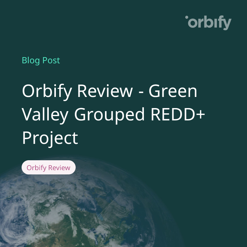 Orbify Review - Green Valley Grouped REDD+ Project 